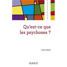 Qu'est-ce que les psychoses ?