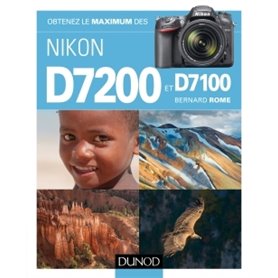 Obtenez le maximum des Nikon D7200 et D7100