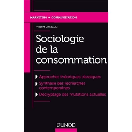 Sociologie de la consommation - Approches théoriques classiques, Synthèse des recherches...