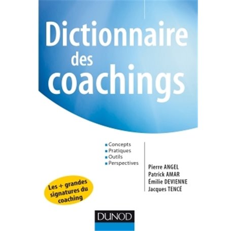 Dictionnaire des coachings - Concepts, pratiques, outils, perspectives