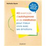 40 exercices d'autohypnose et de méditation pour mieux vivre avec ses émotions