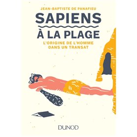 Sapiens à la plage - L'origine de l'homme dans un transat