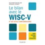 Le bilan avec le Wisc-V et ses outils complémentaires - Guide pratique pour l'évaluation