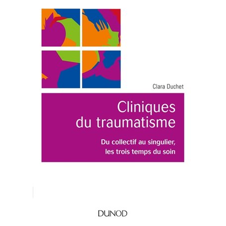 Cliniques du traumatisme. Du collectif au singulier, les trois temps du soin