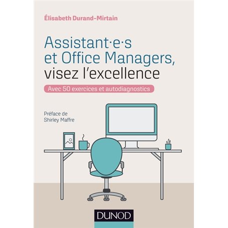 Assistant.e.s et Office Managers, visez l'excellence - Avec 50 exercices et autodiagnostics