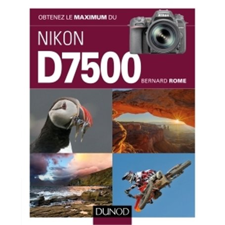 Obtenez le maximum du Nikon D7500