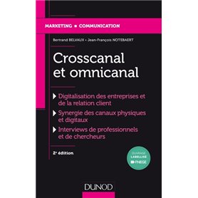 Crosscanal et Omnicanal - 2e éd. - La digitalisation de la relation client - Labellisation FNEGE