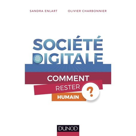 Société digitale - Comment rester humain ?