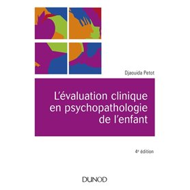 L'évaluation clinique en psychopathologie de l'enfant - 4e éd.