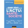 Les grands débats qui font l'actu : Santé et Société