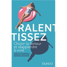 Ralentissez - Choisir la lenteur et réapprendre à vivre