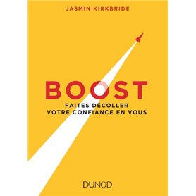 Boost - Faites décoller votre confiance en vous