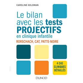 Le bilan avec les tests projectifs en clinique infantile - Rorschach, CAT, Patte-noire