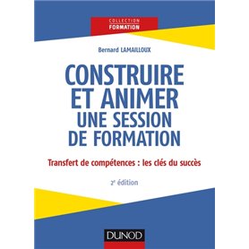 Construire et animer une session de formation - 2e éd.