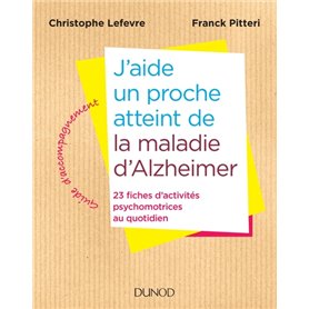 J'aide un proche atteint de la maladie d'Alzheimer - 23 fiches d'activités au quotidien