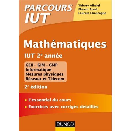 Mathématiques IUT 2e année - 2e éd. - L'essentiel du cours, exercices avec corrigés détaillés