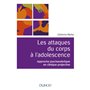 Les attaques du corps à l'adolescence - Approche psychanalytique en clinique projective