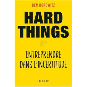 Hard Things - Entreprendre dans l'incertitude