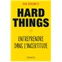 Hard Things - Entreprendre dans l'incertitude