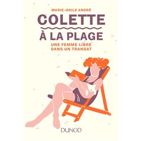 Colette à la plage - Une femme libre dans un transat