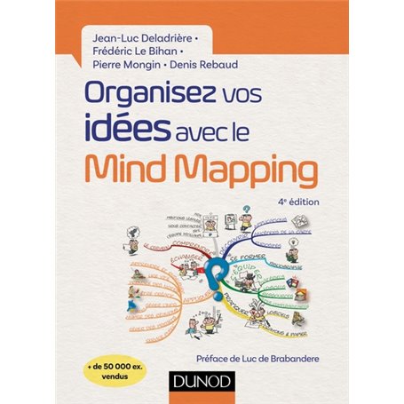 Organisez vos idées avec le Mind Mapping - 4e éd.