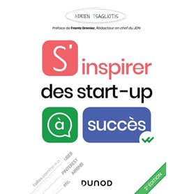 S'inspirer des start-up à succès - 2e éd