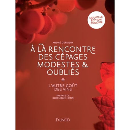 A la rencontre des cépages modestes et oubliés - 2e éd. - L'autre goût des vins