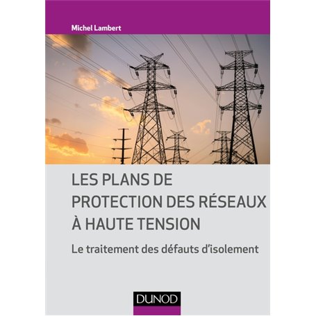 Les plans de protection des réseaux à haute tension - Le traitement des défauts d'isolement