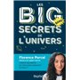 Les BIG secrets de l'Univers - Préface de Hubert Reeves