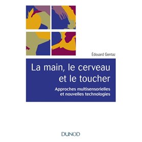 La main, le cerveau et le toucher - 2e éd. - Approches multisensorielles et nouvelles technologies