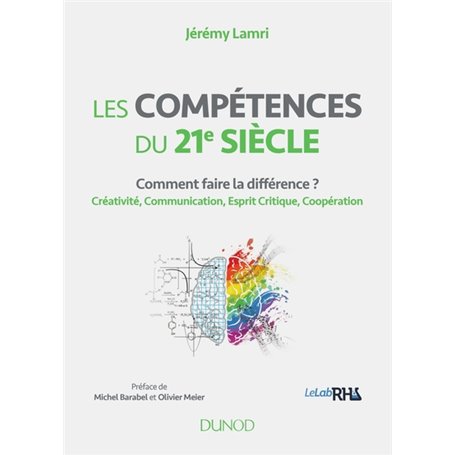 Les compétences du 21e siècle - Comment faire la différence ? Créativité, Communication, Esprit Crit