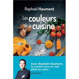 Les couleurs de la cuisine - Avec Raphaël Haumont