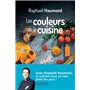 Les couleurs de la cuisine - Avec Raphaël Haumont