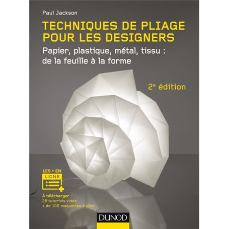 Techniques de pliage pour les designers - 2e éd. - Papier, plastique, métal, tissu : de la feuille à