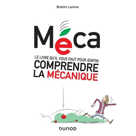 Méca - Le livre qu'il vous faut pour (enfin) comprendre la mécanique