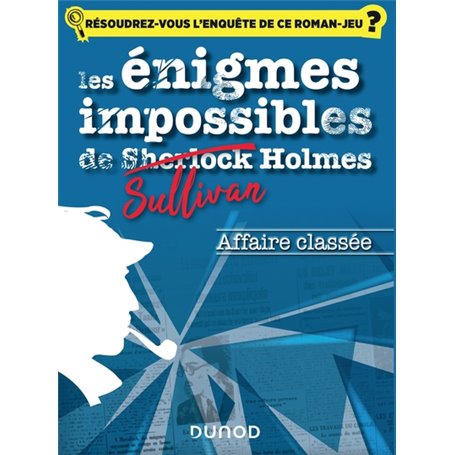 Les énigmes impossibles de Sullivan Holmes - Affaire classée