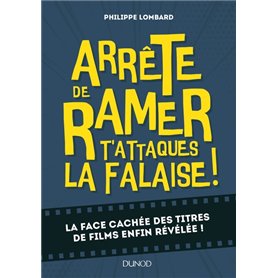 Arrête de ramer, t'attaques la falaise ! - La face cachée des titres de films enfin révélée !