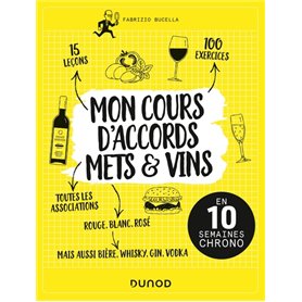 Mon cours d'accords mets et vins - En 10 semaines chrono