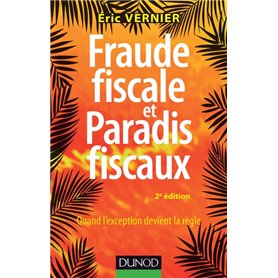 Fraude fiscale et paradis fiscaux - 2e éd. - Quand l'exception devient la règle