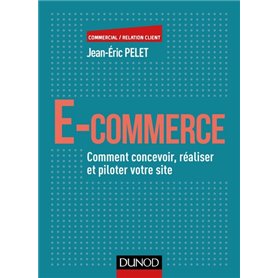 E-commerce - Comment concevoir, réaliser et piloter votre site