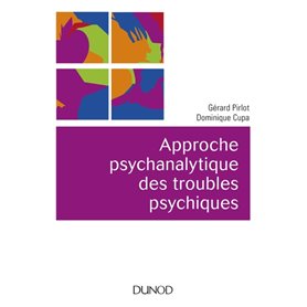 Approche psychanalytique des troubles psychiques - 2e éd.