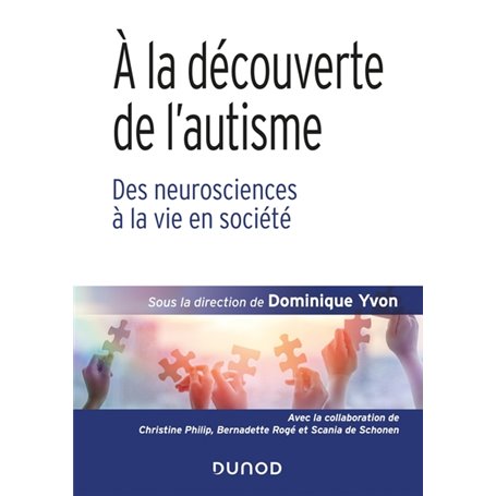 À la découverte de l'autisme - Des neurosciences à la vie en société