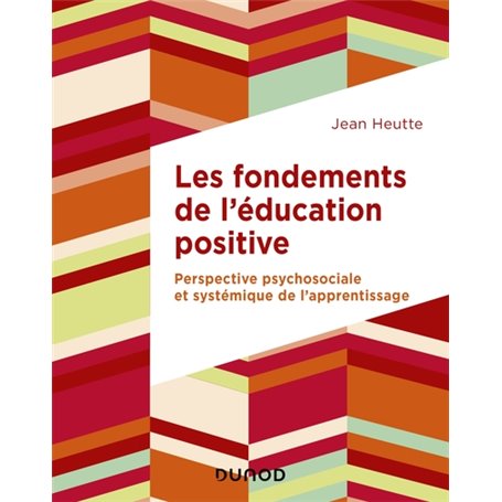 Les fondements de l'éducation positive - Perspective psychosociale et systémique de l'apprentissage