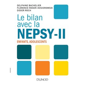 Le bilan avec la Nepsy-II - Enfants, adolescents