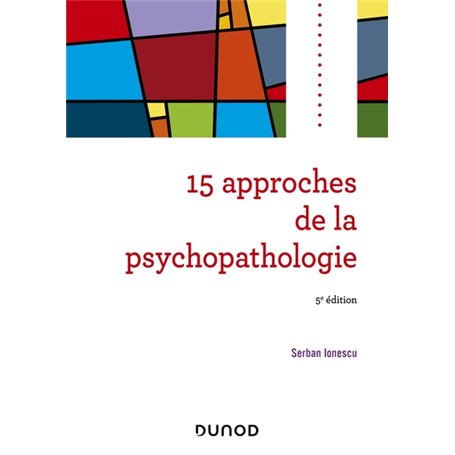 15 approches de la psychopathologie - 5e éd.