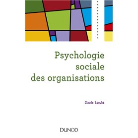Psychologie sociale des organisations - 4e éd.