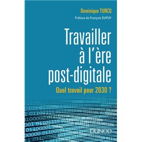 Travailler à l'ère post-digitale - Quel travail pour 2030 ?