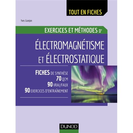 Electromagnétisme et électrostatique - Exercices et méthodes