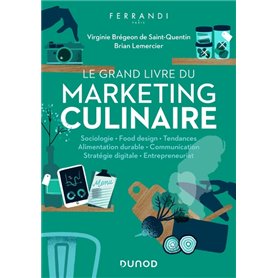 Le grand livre du marketing culinaire - Médaille de l'Académie des Sciences Commerciales - 2020