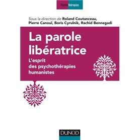 La parole libératrice - L'esprit des psychothérapies humanistes